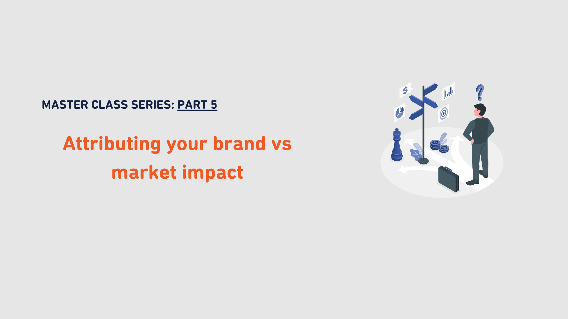 Attributing your brand vs market impact