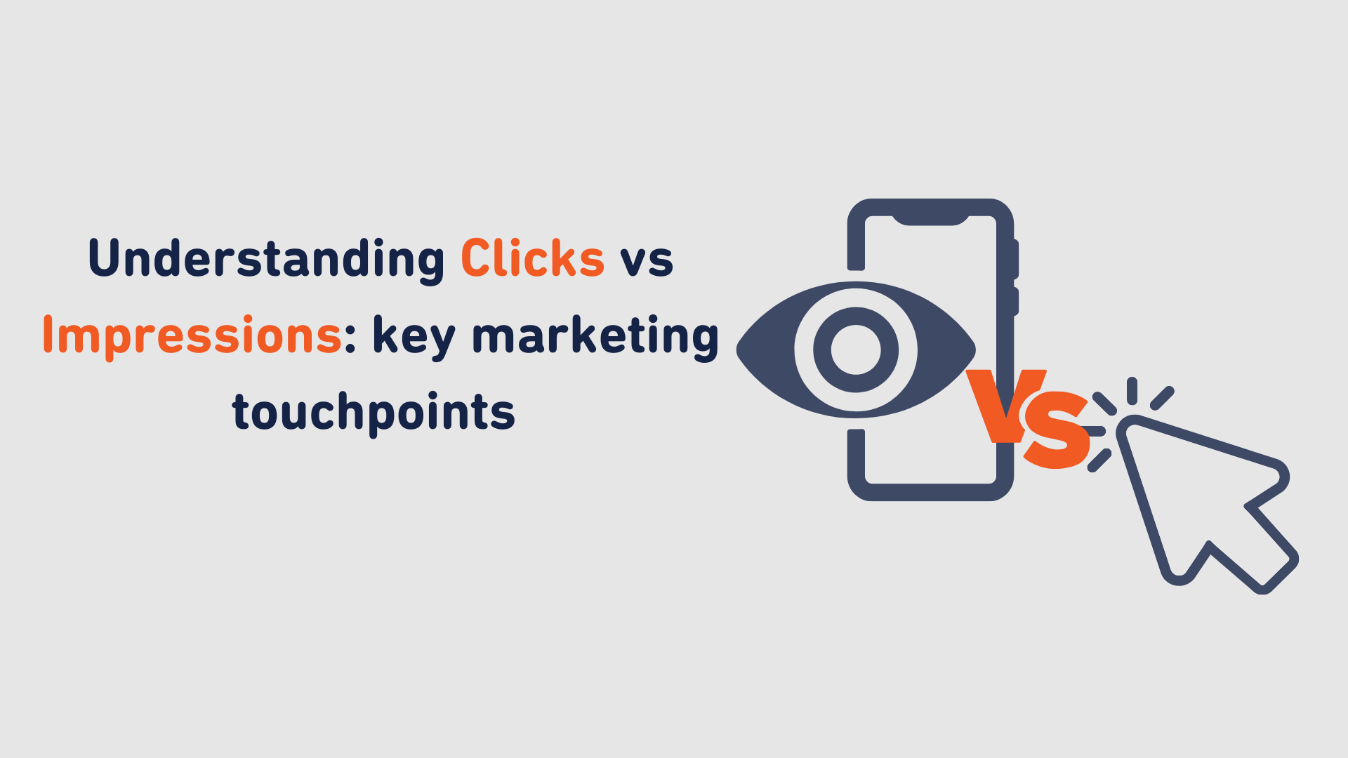 Understanding Clicks vs. Impressions: key marketing touchpoints