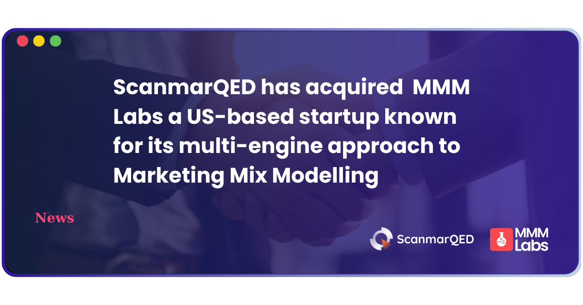 ScanmarQED acquires MMM Labs to advance next‑generation, multi‑engine MMM