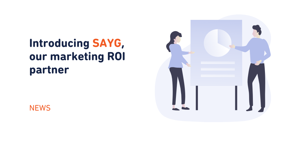 Introducing SAYG, our marketing ROI partner
