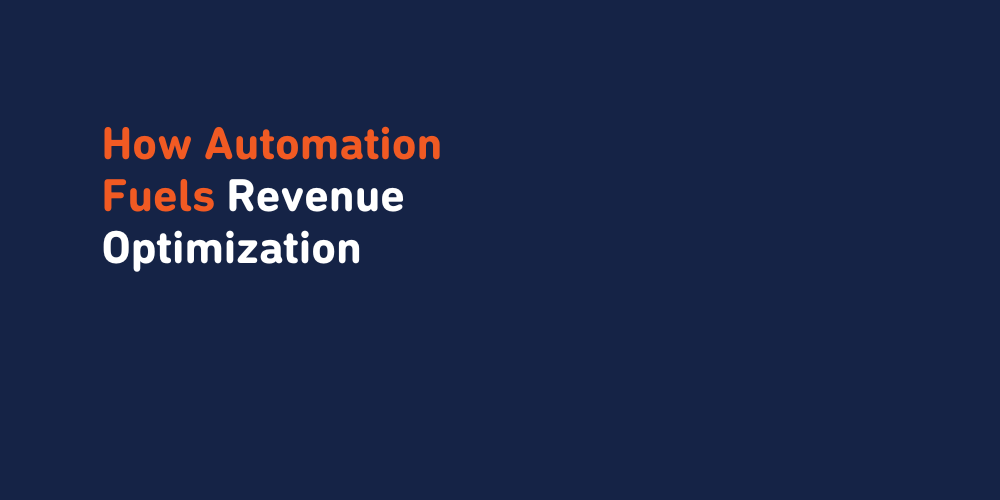 How Automation Fuels Revenue Optimization